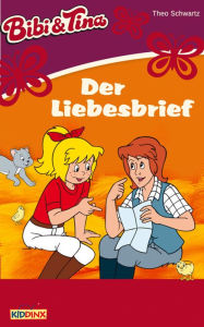 Title: Bibi & Tina - Der Liebesbrief: Roman zum Hörspiel, Author: Theo Schwartz