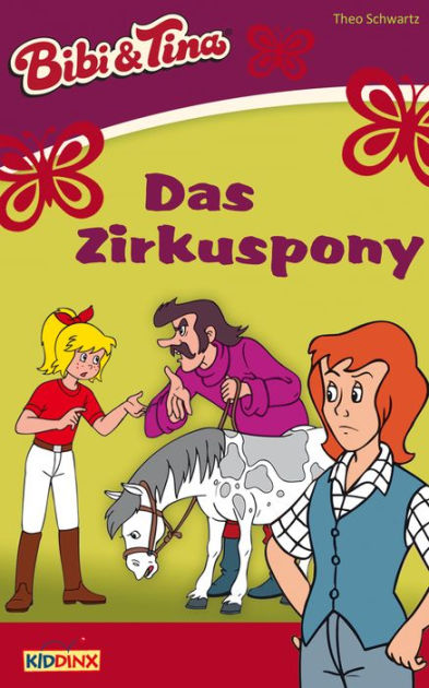 Bibi & Tina - Das Zirkuspony: Roman zum Hörspiel by Theo Schwartz ...