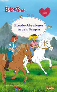 Title: Bibi & Tina - Pferde-Abenteuer in den Bergen: Erstlesebuch, Author: Vincent Andreas
