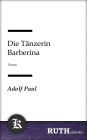 Die Tänzerin Barberina: Roman aus der Zeit Friedrichs des Grossen