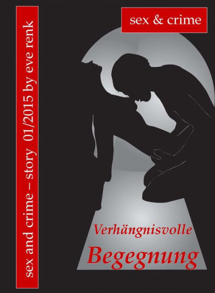 Verhängnisvolle Begegnung: Sex & Crime-Story