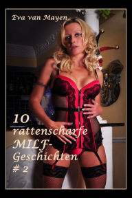 Title: 10 rattenscharfe MILF-Geschichten # 2, Author: Eva van Mayen