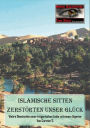 Islamische Sitten zerstörten unser Glück: Wahre Geschichte einer trügerischen Liebe mit einem Algerier