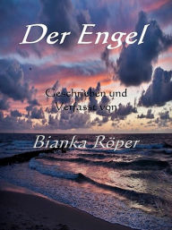 Title: Der Engel, Author: Bianka Röper