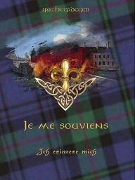 Title: Je me souviens - Ich erinnere mich, Author: Iris Heerdegen