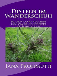 Title: Disteln im Wanderschuh, Author: Jana Frohmuth