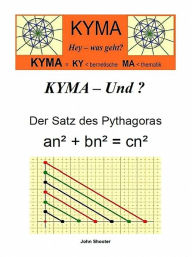 Title: KYMA - Und ? Der Satz des Pythagoras, Author: John Shooter