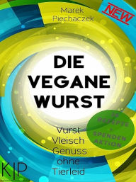 Title: Die Vegane Wurst, Author: Marek Piechaczek