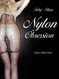 Title: Nylon Obsession, Author: Toby Shine