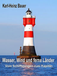 Title: Wasser, Wind und ferne Länder, Author: Karl-Heinz Bauer