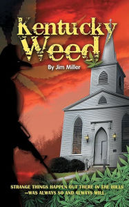 Title: Kentucky Weed, Author: Jim Miller