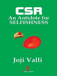 Title: CSR: An Antidote for SELFISHNESS, Author: Dr. Joji Valli