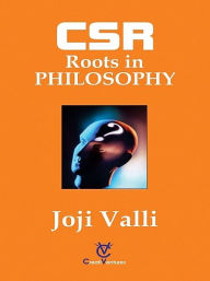 Title: CSR: Roots in PHILOSOPHY, Author: Dr. Joji Valli