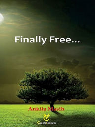 Title: Finally Free, Author: Ankita Masih
