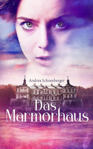 Title: Das Marmorhaus, Author: Andrea Schneeberger