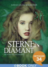 Title: Sternendiamant. Die Fürstin des Meeres: Band 2, Author: Sarah Lilian Waldherr