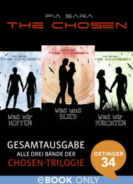 Title: The Chosen. Gesamtausgabe: Alle drei Titel der Chosen-Trilogie, Author: Pia Sara