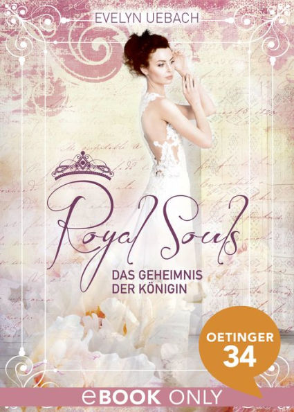 Royal Souls. Das Geheimnis der Königin: Band 1