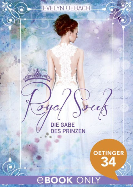 Royal Souls. Die Gabe des Prinzen: Band 2