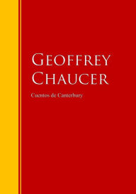 Title: Cuentos de Canterbury: Biblioteca de Grandes Escritores, Author: Geoffrey Chaucer