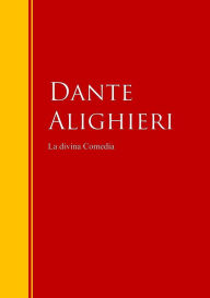 Title: La Divina Comedia: Biblioteca de Grandes Escritores, Author: Dante Alighieri