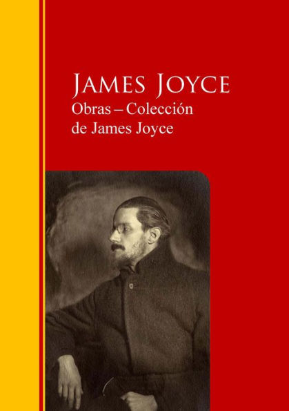 Obras ? Colección de James Joyce: Biblioteca de Grandes Escritores