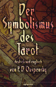 Title: Der Symbolismus des Tarot. Deutsch - Englisch: Tarot als Philosophie des Okkultismus - gemalt in phantastischen Bildern des Geistes, Author: Henrik Geyer