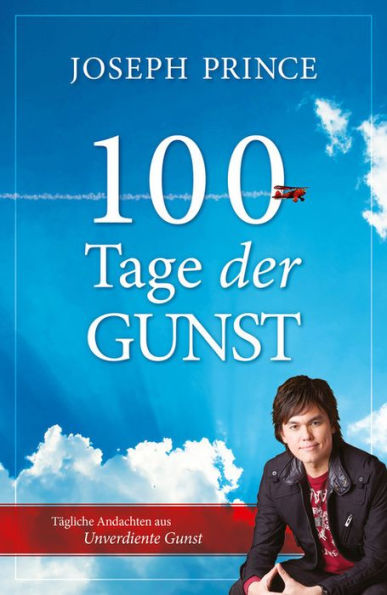 100 Tage der Gunst: Tägliche Andachten aus Unverdiente Gunst