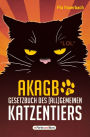 AKAGB - Gesetzbuch des (all)gemeinen Katzentiers: humoristischer Haustier-Ratgeber vom Verlag mit dem Arschlochpferd