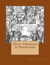 Title: Alice's Adventures in Wonderland: The original edition of 1865, Author: John Tenniel