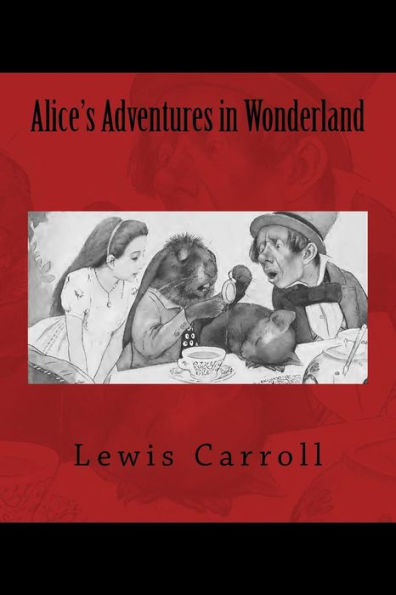 Alice's Adventures in Wonderland: The original edition of 1901