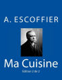 Ma Cuisine: Edition 2 de 2: Auguste Escoffier l'original de 1934