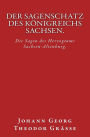Der Sagenschatz des Königreichs Sachsen.: Originalausgabe von 1874