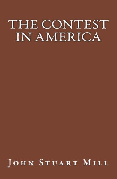 The Contest in America: The original edition of 1862