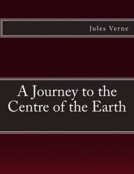 Title: A Journey to the Centre of the Earth: The original edition of 1905 (extra large), Author: Jules Verne