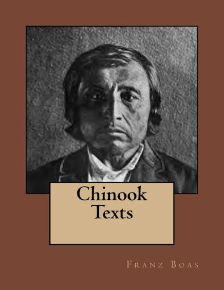 Chinook Texts: The original edition of 1894