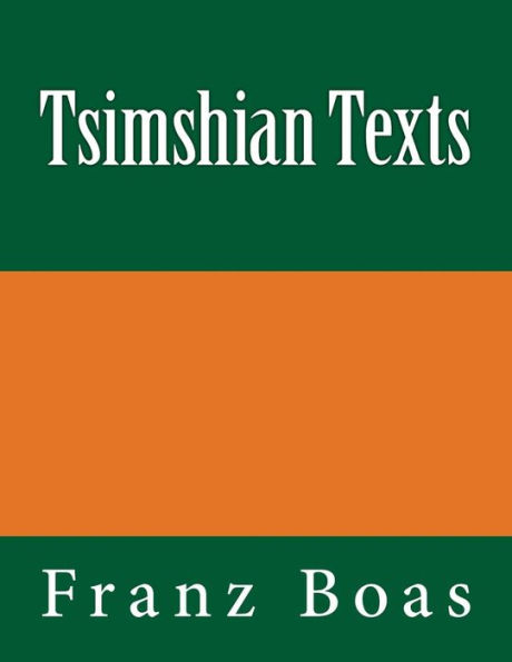 Tsimshian Texts: The original edition of 1902