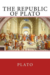 Title: The Republic of Plato: The Original Edition of 1908, Author: Benjamin Jowett