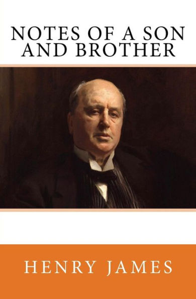 Notes of a Son and Brother: The Original Edition of 1914