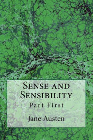 Title: Sense and Sensibility: Part First (The Original Edition of 1892), Author: Jane Austen