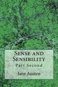 Title: Sense and Sensibility: Part Second (The Original Edition of 1892), Author: Jane Austen