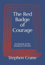 The Red Badge of Courage: An Episode of the American Civil War