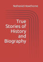 True Stories of History and Biography