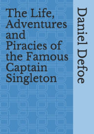 The Life, Adventures and Piracies of the Famous Captain Singleton