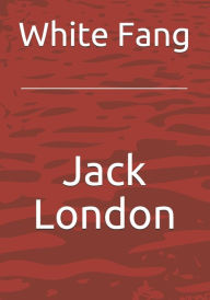 Title: White Fang, Author: Jack London