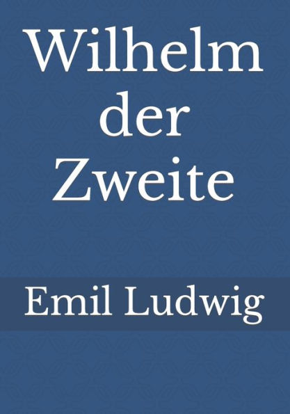 Wilhelm der Zweite