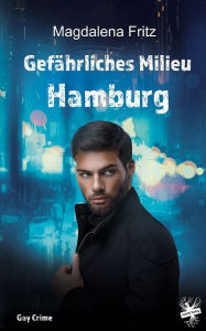 Title: Gefährliches Milieu Hamburg, Author: Magdalena Fritz