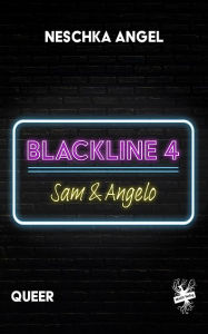 Title: Blackline 4: Sam & Angelo, Author: Neschka Angel