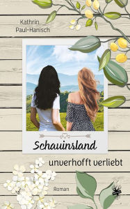 Title: Schauinsland - unverhofft verliebt, Author: Kathrin Paul-Hanisch