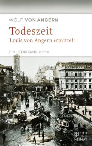 Title: Todeszeit: Ein Fontane-Krimi, Author: Wolf von Angern